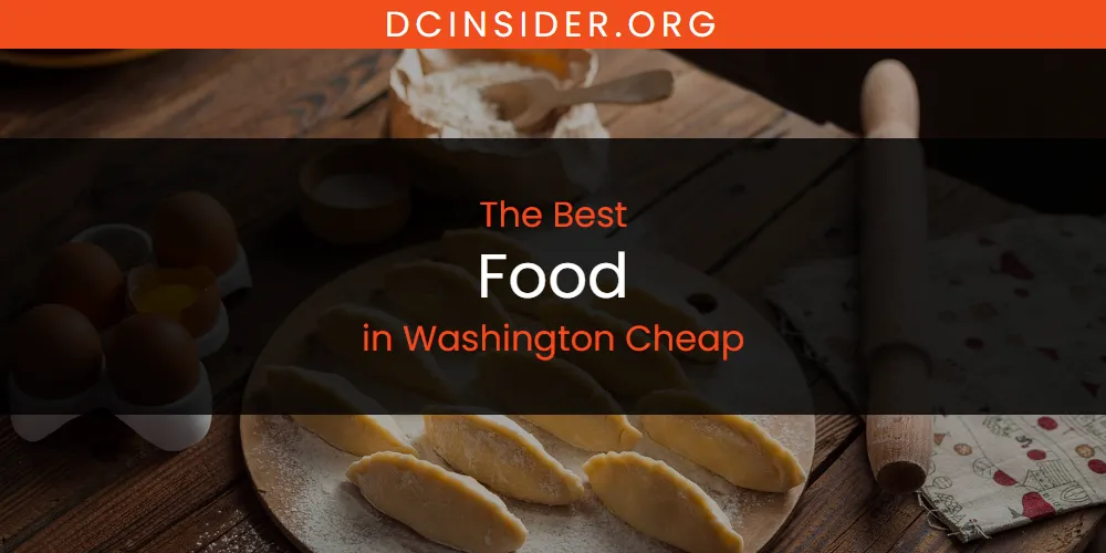 Washington Cheap's Best Food [Updated 2025]