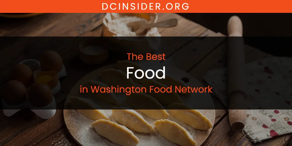 Washington Food Network's Best Food [Updated 2025]