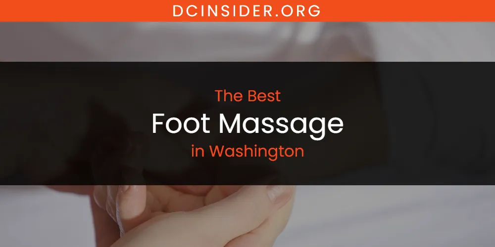 Washington's Best Foot Massage [Updated 2025]