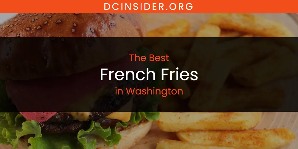 Washington's Best French Fries [Updated 2025]