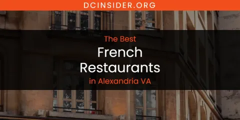 The Absolute Best French Restaurants in Alexandria VA