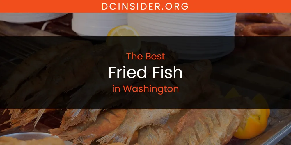 Washington's Best Fried Fish [Updated 2025]