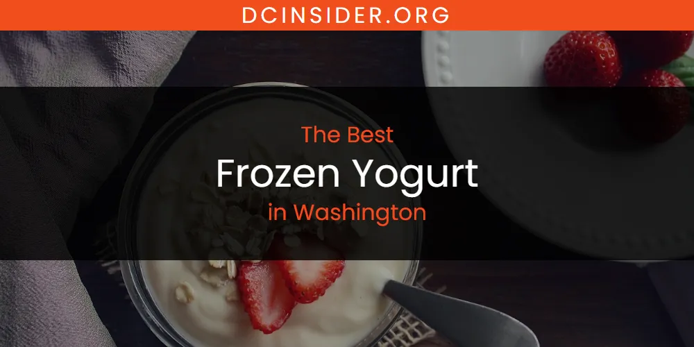 Washington's Best Frozen Yogurt [Updated 2025]