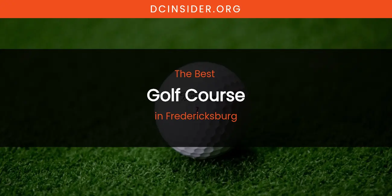 The Absolute Best Golf Course in Fredericksburg featured
