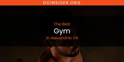 Best Gym in Alexandria VA: Ultimate Guide