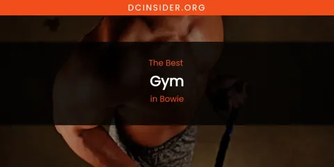 The Absolute Best Gym in Bowie