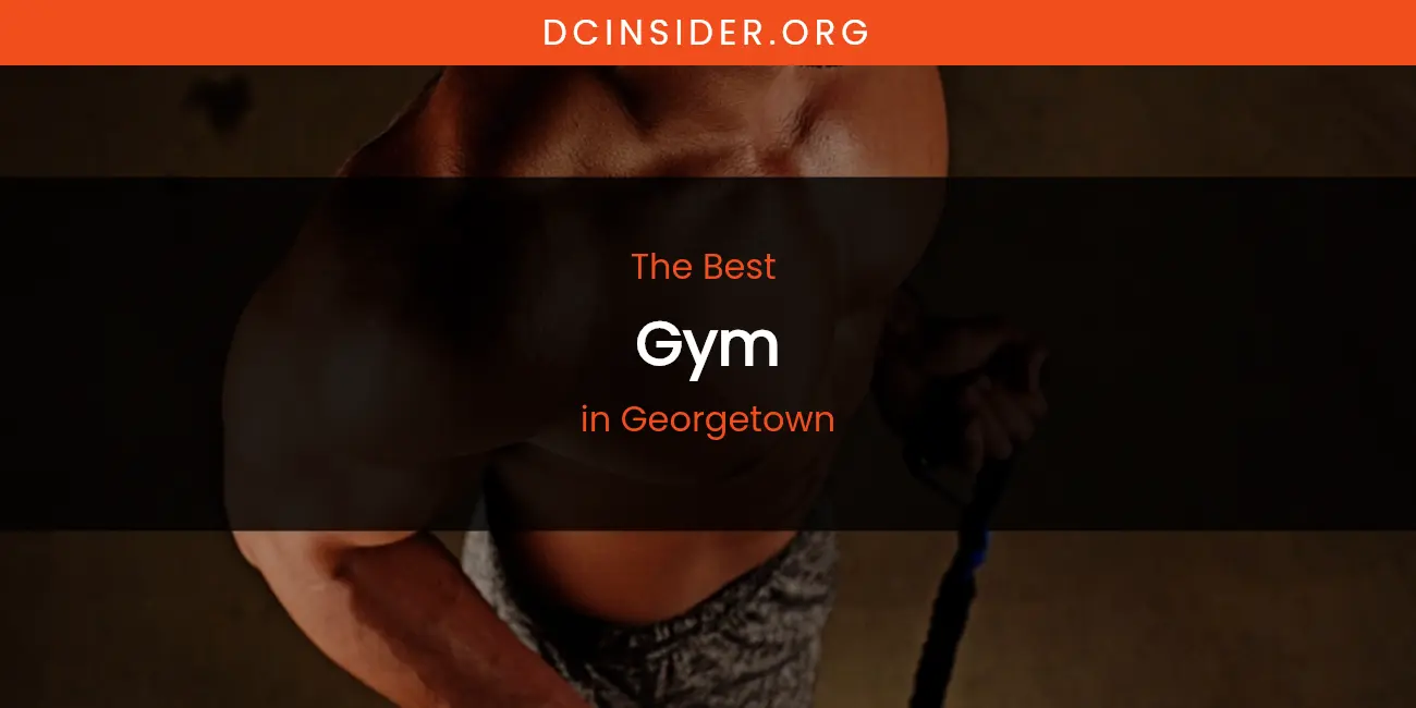 The Absolute Best Gym in Georgetown featured