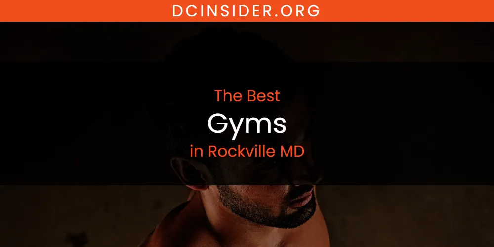 The 2026 Best Gyms in Rockville MD List