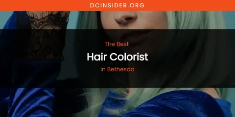 The Absolute Best Hair Colorist in Bethesda