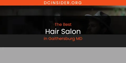 Guide to Best Hair Salon in Gaithersburg MD