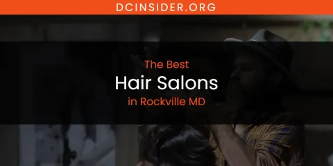 Best Hair Salons in Rockville MD: Complete Guide