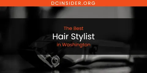 Washington's Best Hair Stylist