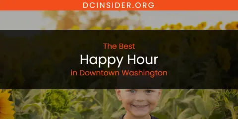 The Absolute Best Happy Hour in Downtown Washington
