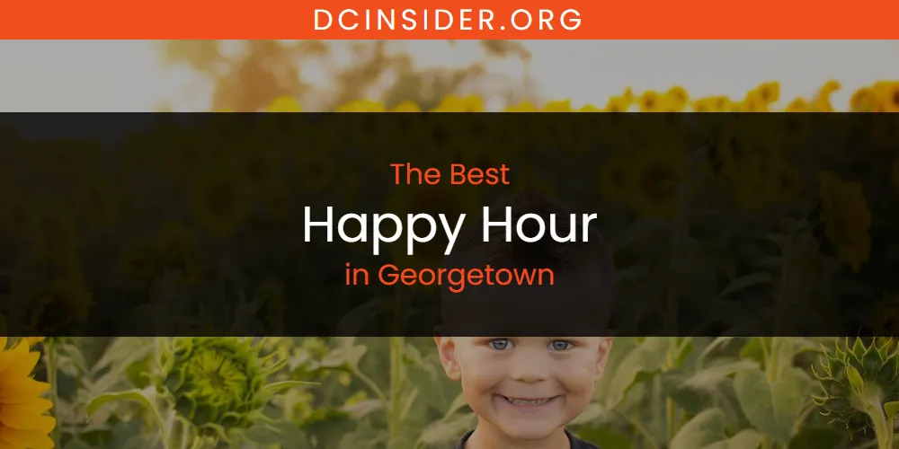 The Absolute Best Happy Hour in Georgetown  [Updated 2025]
