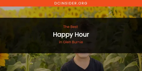 The Absolute Best Happy Hour in Glen Burnie