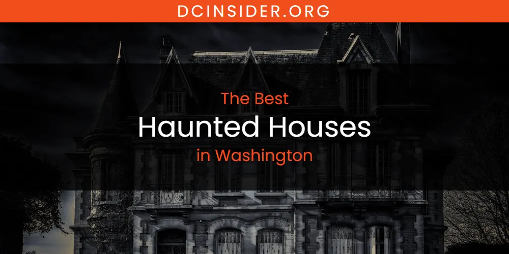 Washington's Best Haunted Houses [Updated 2025]