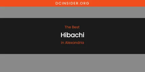 The Absolute Best Hibachi in Alexandria