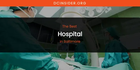 The Absolute Best Hospital in Baltimore