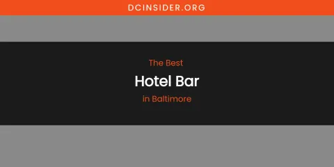 The Absolute Best Hotel Bar in Baltimore