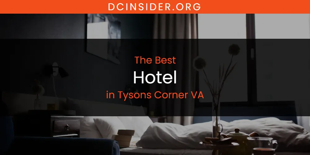 Tysons Corner VA's Best Hotel [Updated 2025]