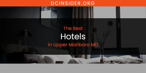 Upper Marlboro MD's Best Hotels Spots