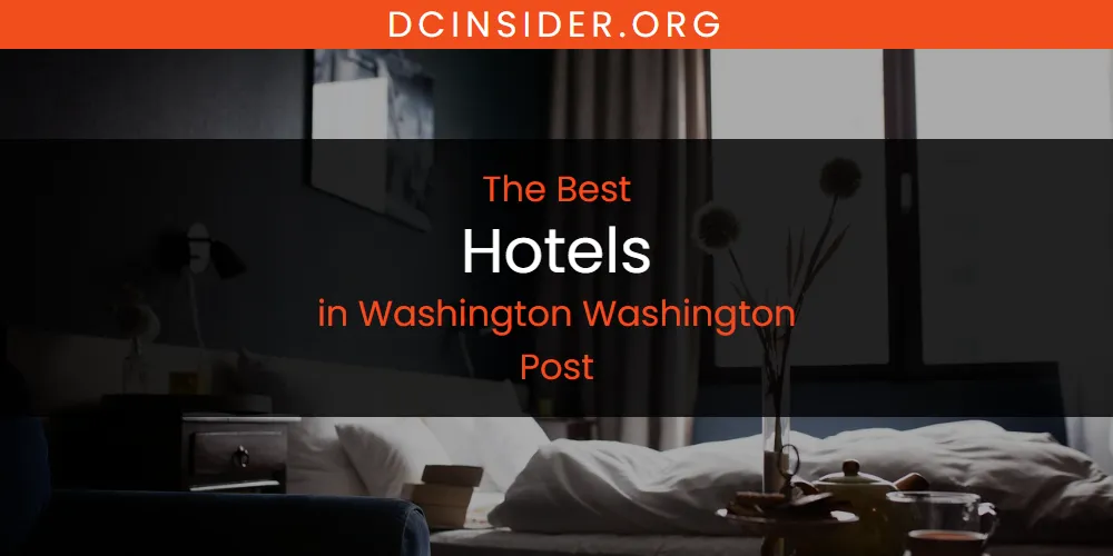 Washington Washington Post's Best Hotels [Updated 2025]