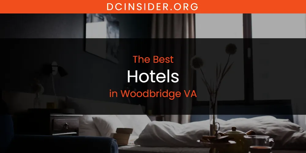 Best Hotels in Woodbridge VA: Complete Guide (2026)