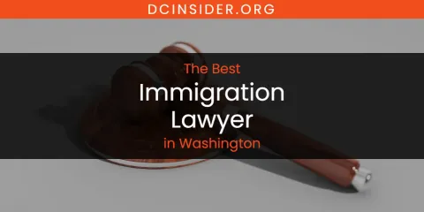 Best Immigration Lawyer in Washington: Complete Guide