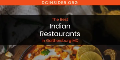 The Best Indian Restaurants in Gaithersburg MD