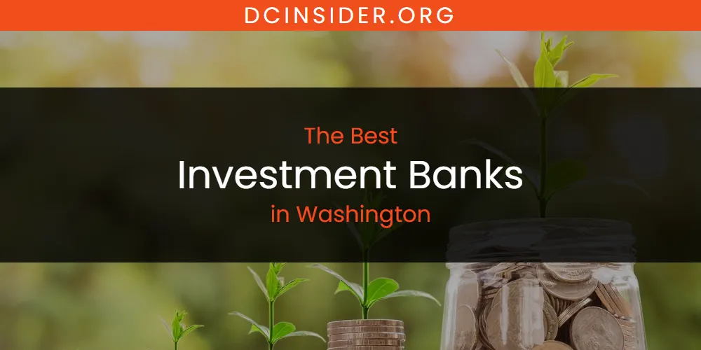 Washington's Best Investment Banks [Updated 2025]