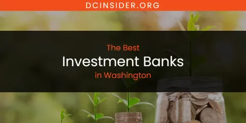 Washington's Best Investment Banks