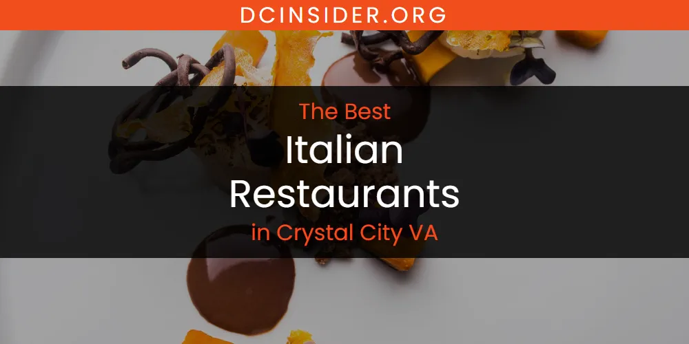 The Absolute Best Italian Restaurants in Crystal City VA  [Updated 2025]