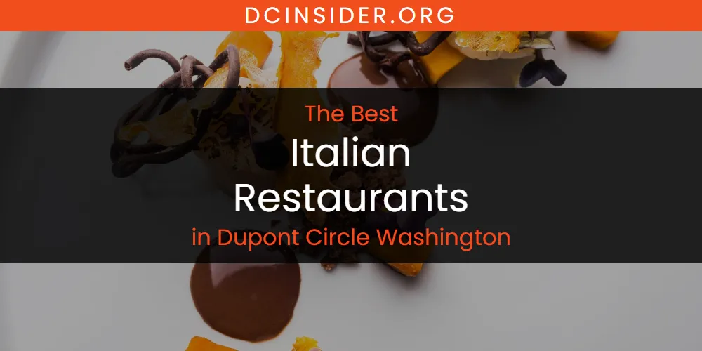 The Absolute Best Italian Restaurants in Dupont Circle Washington  [Updated 2025]