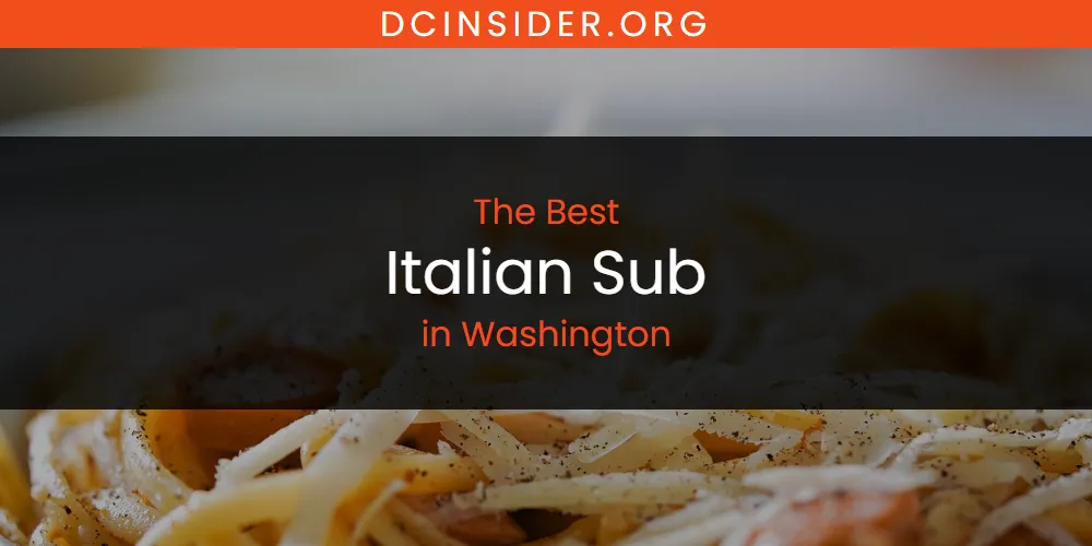 Washington's Best Italian Sub [Updated 2025]