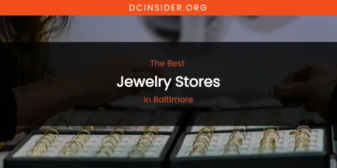 The Absolute Best Jewelry Stores in Baltimore
