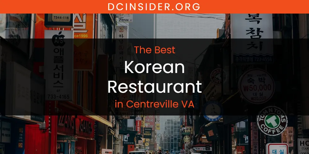 The Top-Rated Korean Restaurant in Centreville VA for 2026