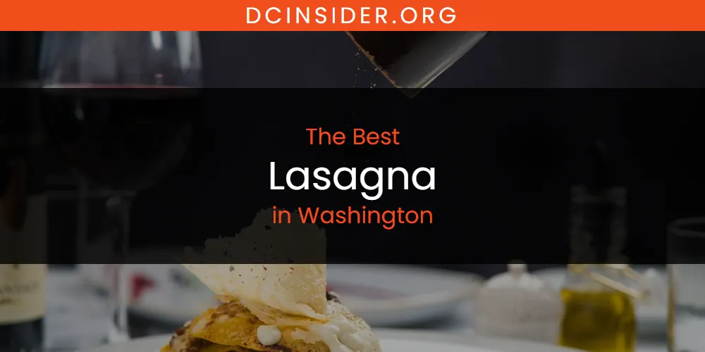 Washington's Best Lasagna [Updated 2025]