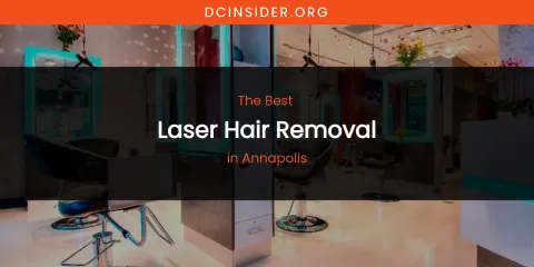 The Absolute Best Laser Hair Removal in Annapolis