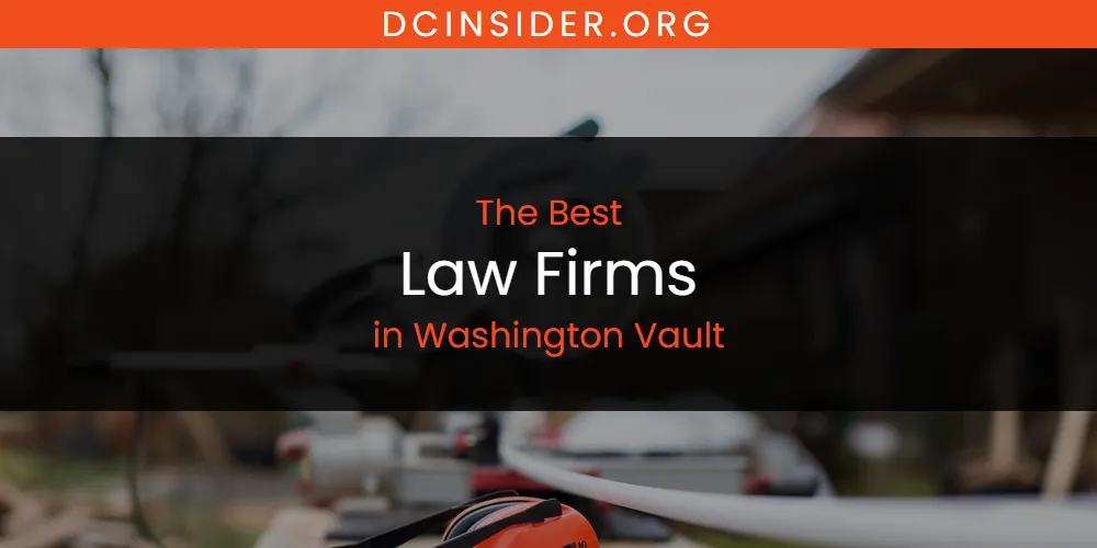 Washington Vault's Best Law Firms [Updated 2025]