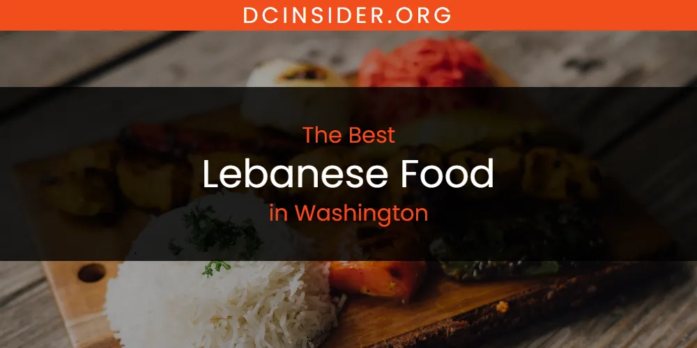 Washington's Best Lebanese Food [Updated 2025]
