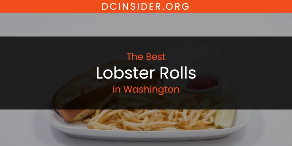 Washington's Best Lobster Rolls [Updated 2025]