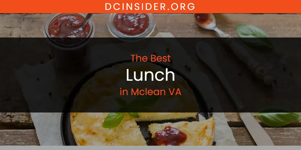 Mclean VA's Best Lunch [Updated 2025]