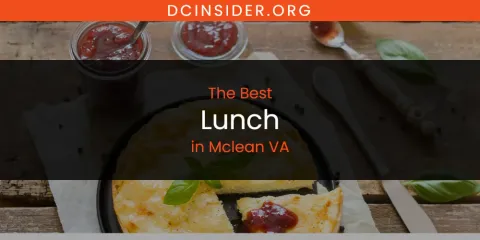 Guide to Best Lunch in Mclean VA