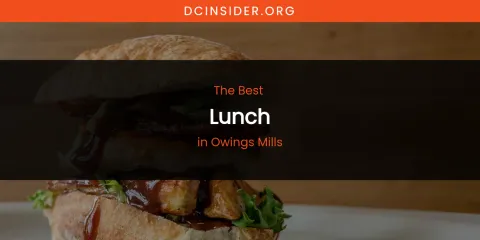 Owings Mills' Best Lunch