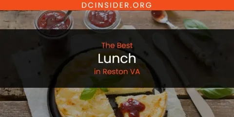 Best Lunch in Reston VA: Our Expert Picks