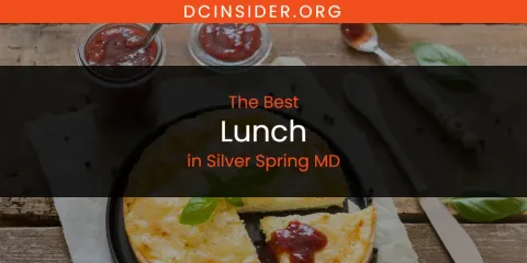 Best Lunch in Silver Spring MD: Ultimate Guide