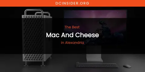 The Absolute Best Mac and Cheese in Alexandria