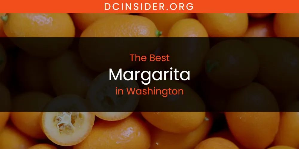 Washington's Best Margarita [Updated 2025]
