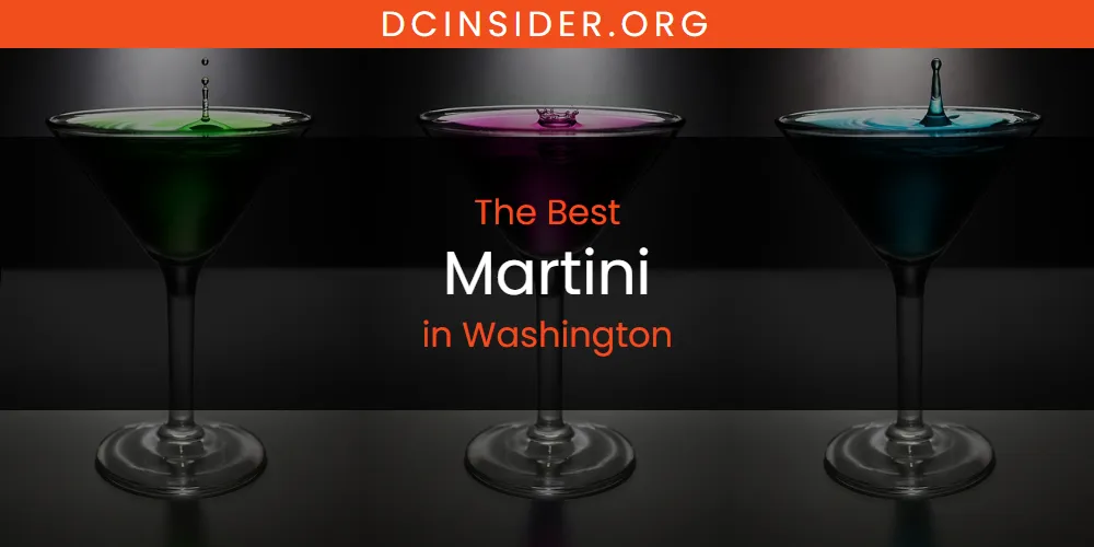 Washington's Best Martini [Updated 2025]