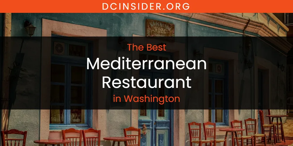 The 2026 Best Mediterranean Restaurant in Washington List